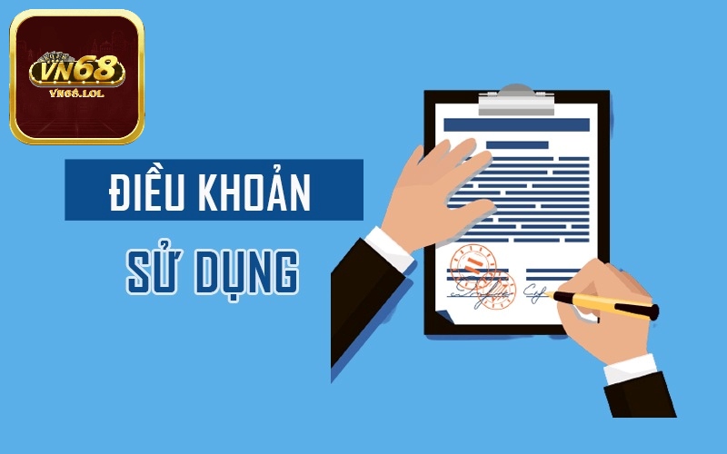 Tìm hiểu về điều khoản sử dụng VN68